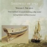 Ketch-Rigged Sloop Speedwell of 1752, The – Volume I, The Hull